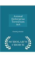 Animal Enterprise Terrorism ACT - Scholar's Choice Edition