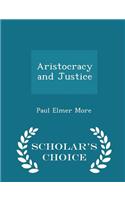 Aristocracy and Justice - Scholar's Choice Edition