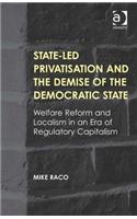 State-Led Privatisation and the Demise of the Democratic State