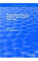 Glassy Metals: Magnetic, Chemical and Structural Properties