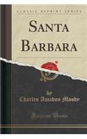 Santa Barbara (Classic Reprint)