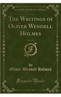 The Writings of Oliver Wendell Holmes, Vol. 6 of 13 (Classic Reprint)