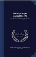 Early Spring In Massachusetts: From The Journal Of Henry D. Thoreau