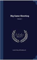 Big Game Shooting; Volume 1