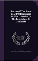 Report of the State Board of Examiners to the ... Session of the Legislature of California
