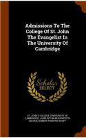 Admissions To The College Of St. John The Evangelist In The University Of Cambridge