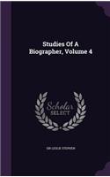 Studies Of A Biographer, Volume 4