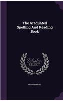 The Graduated Spelling And Reading Book