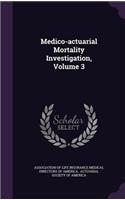 Medico-Actuarial Mortality Investigation, Volume 3