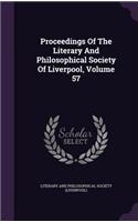 Proceedings of the Literary and Philosophical Society of Liverpool, Volume 57