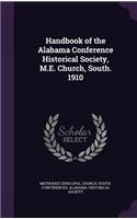Handbook of the Alabama Conference Historical Society, M.E. Church, South. 1910