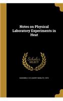 Notes on Physical Laboratory Experiments in Heat