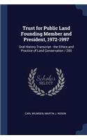 Trust for Public Land Founding Member and President, 1972-1997