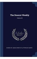 Deseret Weekly; Volume 48