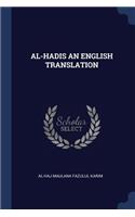 Al-Hadis an English Translation