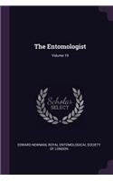 The Entomologist; Volume 19