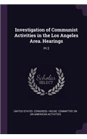Investigation of Communist Activities in the Los Angeles Area. Hearings