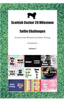 Scottish Cocker 20 Milestone Selfie Challenges Scottish Cocker Milestones for Selfies, Training, Socialization Volume 1
