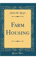 Farm Housing (Classic Reprint)