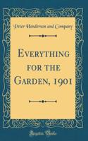 Everything for the Garden, 1901 (Classic Reprint)