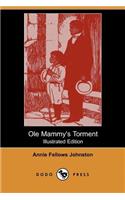 OLE Mammy's Torment (Illustrated Edition) (Dodo Press)
