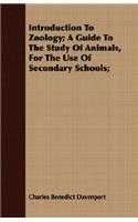 Introduction to Zoology; A Guide to the Study of Animals, for the Use of Secondary Schools;
