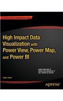 High Impact Data Visualization with Power View, Power Map, and Power BI