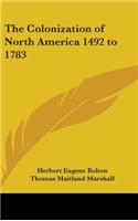 Colonization of North America 1492 to 1783