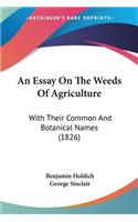 Essay On The Weeds Of Agriculture