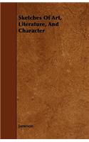 Sketches Of Art, Literature, And Character
