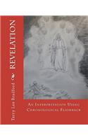 Revelation - An Interpretation Using Chronological Flashback: (English)