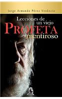 Lecciones de un Viejo Profeta Mentiroso