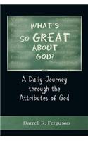 What's So Great About God?
