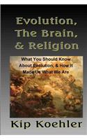 Evolution, The Brain, & Religion