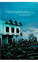 Resilience of Sustainable Power Plant Systems in Catastrophic Events