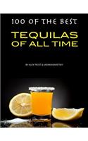 100 of the Best Tequilas of All Time