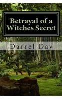 Betrayal of a Witches Secret