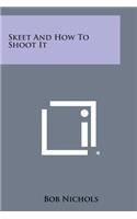 Skeet and How to Shoot It