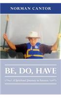 Be, Do, Have