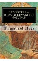 LA VERITE Sur JUDAS & L'EVANGILE de JUDAS