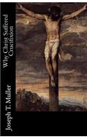 Why Christ Suffered Crucifixion