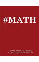 #MATH Graph Paper Notebook 1/2 inch squares 120 pages