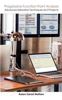 Progressive Function Point Analysis: Advanced Estimation Techniques for IT Projects