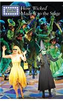 How Wicked Made It to the Stage