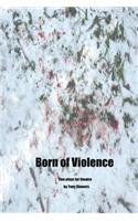 Born of Violence