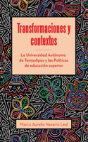 Transformaciones y contextos: La Universidad Autónoma de Tamaulipas y las Políticas de educación superior