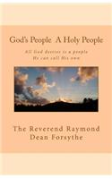 God's People A Holy People: All God desires is a people He can call His own