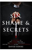 Sin, Shame & Secrets: A True Story of the Murder of a Nun, the Conviction of a Priest, and the Cover-up in the Catholic Church(English)