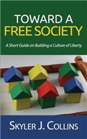 Toward a Free Society