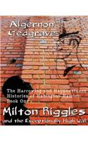 Milton Riggles and the Exceptionally High Wall: The Harrowing and Happenstance Histories of Habington Hamlet: Book One